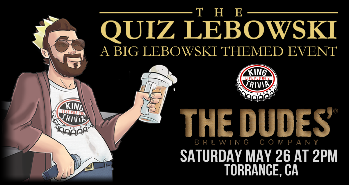 King Trivia Presents: A Big Lebowski Themed Event — King Trivia